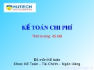 Bài giảng Kế toán chi phí - ThS. Đặng Nguyễn Ngân Hà