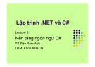 Bài giảng Lập trình NET và C#: Lecture 3 - TS Đào Nam Anh