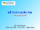 Bài giảng Kế toán quản trị - ThS. Đặng Nguyễn Ngân Hà