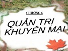 Bài giảng môn Quản trị chiêu thị: Chương 6