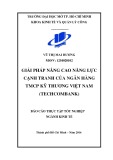 Báo cáo tốt nghiệp: Giải pháp nâng cao năng lực cạnh tranh của Ngân hàng TMCP Kỹ Thương Việt Nam Techcombank