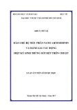 Luận án Tiến sĩ Dược học: Bào chế hệ tiểu phân nano artemisinin và đánh giá tác động diệt ký sinh trùng sốt rét trên chuột