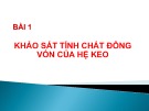 Bài giảng Bài 1: Khảo sát tính chất đông vón của hệ keo