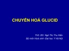 Bài giảng Chuyển hóa glucid - ThS. BS. Ngô Thị Thu Hiền