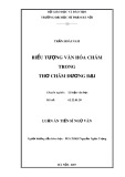 Luận án Tiến sĩ Ngữ văn: Biểu tượng văn hóa Chăm trong thơ Chăm đương đại