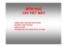Bài giảng Chi tiết máy: Chương 1 và 2 - Nguyễn Văn Thạnh