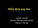 Bài giảng Miễn dịch ung thư - Nguyễn Văn Đô