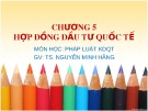 Bài giảng Pháp luật kinh doanh quốc tế: Chương 5 - TS. Nguyễn Minh Hằng
