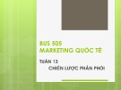 Bài giảng Marketing quốc tế: Tuần 13 - Th.S Nguyễn Thị Minh Hải