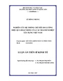 Luận án Tiến sĩ Kinh tế: Nghiên cứu hệ thống chỉ tiêu đo lường hiệu quả hoạt động của các doanh nghiệp xây dựng Việt Nam