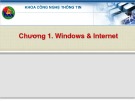 Bài giảng Chương 1: Windows và Internet