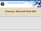 Bài giảng Chương 3: Microsoft Excel 2007