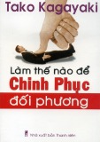  làm thế nào để chinh phục đối phương: phần 1