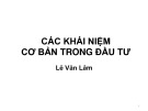 Bài giảng Phân tích và đầu tư chứng khoán: Các khái niệm cơ bản trong đầu tư - Lê Văn Lâm