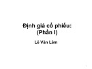 Bài giảng Phân tích và đầu tư chứng khoán: Định giá cổ phiếu (Phần I)- Lê Văn Lâm