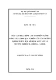 Luận văn Thạc sĩ Công tác xã hội: Đào tạo thực hành cho sinh viên ngành công tác xã hội qua nghiên cứu của trường Đại học Khoa học Xã hội và Nhân văn và trường Đại học Lao động - Xã hội