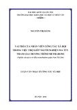 Luận văn Thạc sĩ Công tác xã hội: Vai trò của nhân viên công tác xã hội trong việc trợ giúp người nghiện ma túy tham gia chương trình methadone (Nghiên cứu tại cơ sở điều trị methadone quận Nam Từ Liêm)