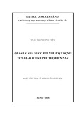 Luận văn Thạc sĩ Tôn giáo học: Quản lý nhà nước đối với hoạt động tôn giáo ở tỉnh Phú Thọ hiện nay