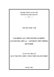Tóm tắt Luận văn Thạc sĩ Kinh tế: Tạo động lực cho người lao động tại Viettel Sơn La – Tập đoàn viễn thông quân đội
