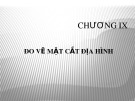 Bài giảng môn học Trắc địa đại cương - Chương 9: Đo vẽ mặt cắt địa hình