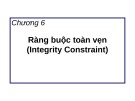 Bài giảng môn học Cơ sở dữ liệu - Chương 6: Ràng buộc toàn vẹn (Integrity Constraint)