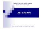 Bài giảng môn học Kết cấu công trình: Kết cấu mái - ĐH Bách khoa Hà Nội