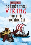  10 huyền thoại viking hay nhất mọi thời đại: phấn 1 - nxb trẻ