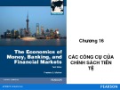 Bài giảng The economics of money, banking, and financial markets: Chương 16 - Federic S.Mishkin