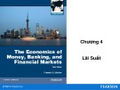 Bài giảng The Economics of money, banking, and financial markets: Chương 4 - Federic S.Mishkin