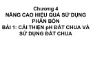 Bài giảng Độ phì nhiêu đất đai và phân bón - Chương 4: Nâng cao hiệu quả sử dụng phân bón