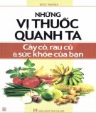  những vị thuốc quanh ta - cây cỏ, rau củ và sức khỏe của bạn: phần 1 - nxb hà nội