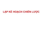 Bài giảng Quan hệ công chúng: Lập kế hoạch chiến lược