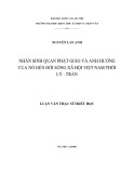 Luận văn Thạc sĩ Triết học: Nhân sinh quan Phật giáo và ảnh hưởng của nó tới đời sống xã hội thời Lý - Trần