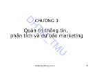 Bài giảng Quản trị maketing 1 - Chương 3: Quản trị thông tin, phân tích và dự báo marketing