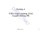 Bài giảng Quản trị PR - Chương 4: Triển khai chương trình truyền thông PR