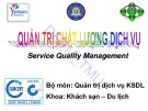 Bài giảng Quản lý chất lượng dịch vụ (Service quality management) - Chương 3: Hệ thống phân phát dịch vụ