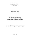 Tóm tắt Luận văn Thạc sĩ Luật học: Căn cứ quyết định hình phạt - Những vấn đề lý luận và thực tiễn