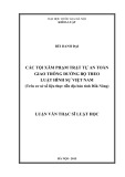 Tóm tắt Luận văn Thạc sĩ: Các tội xâm phạm trật tự an toàn giao thông đường bộ theo luật hình sự việt nam