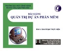 Bài giảng Quản trị dự án phần mềm: Bài 6 - Đào Kiến Quốc