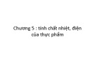 Bài giảng Vật lý thực phẩm: Chương 5 - Dương Văn Trường