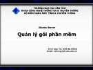 Bài giảng Phát triển phần mềm mã nguồn mở: Quản lý gói phần mềm - TS. Ngô Bá Hùng