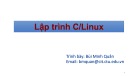 Bài giảng Phát triển phần mềm mã nguồn mở: Lập trình C/Linux   - Bùi Minh Quân