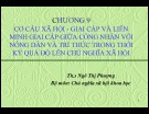 Bài giảng Chủ nghĩa xã hội khoa học - Chương 9: Cơ cấu xã hội - giai cấp và liên minh giai cấp giữa công nhân với nông dân và trí thức trong thời kỳ quá độ lên chủ nghĩa xã hội