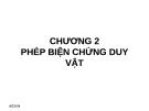 Bài giảng Những nguyên lí cơ bản của chủ nghĩa Mác-Lênin - Chương 2: Phép biện chứng duy vật