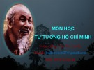 Bài giảng Tư tưởng Hồ Chí Minh - Chương 3: Tư tưởng Hồ Chí Minh về chủ nghĩa xã hội và con đường quá độ lên chủ nghĩa xã hội ở Việt Nam