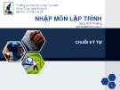 Bài giảng Nhập môn lập trình - Bài 12: Chuỗi ký tự