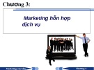 Bài giảng Marketing căn bản - Chương 3: Marketing hỗn hợp dịch vụ