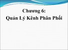 Bài giảng môn học Quản trị kênh phân phối: Chương 6 - ThS. Huỳnh Hạnh Phúc