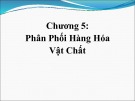 Bài giảng môn học Quản trị kênh phân phối: Chương 5 - ThS. Huỳnh Hạnh Phúc