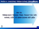 Bài giảng Chương trình bảng tính Excel - Bài 23: Trình bày trang tính: Thao tác với hàng, cột và định dạng dữ liệu